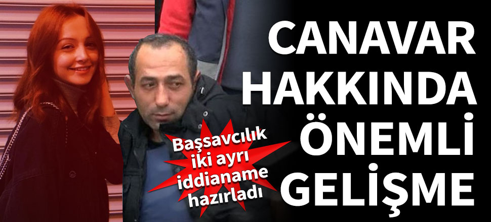 Ceren'in katiline ceza indirimi uygulanmaması talep edildi