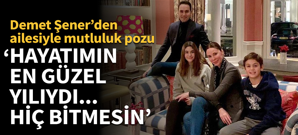 Demet Şener'den ailesiyle mutluluk pozu!