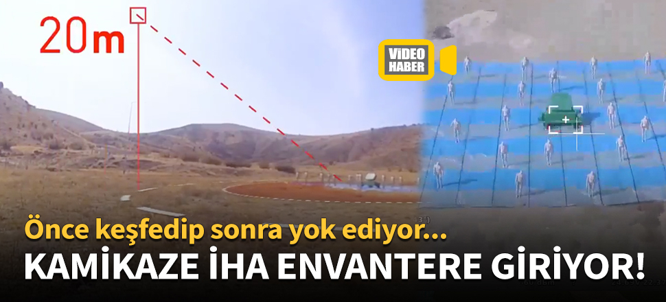 Kamikaze İHA'lar TSK envanterine giriyor!