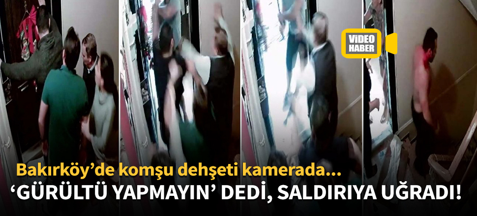 'Gürültü yapmayın' dedi, saldırıya uğradı!