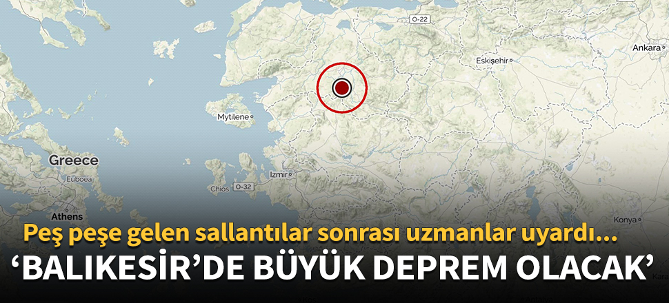 'Balıkesir'de büyük deprem olacak'