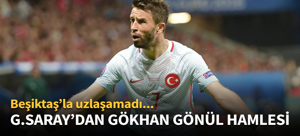 Galatasaray'dan Gökhan Gönül hamlesi!