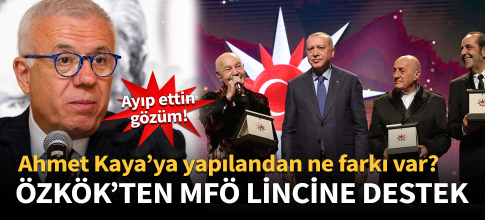 Ertuğrul Özkök'ten MFÖ lincine destek!