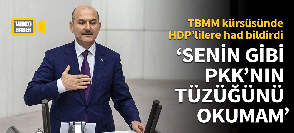 Bakan Soylu, TBMM'de HDP'lilere had bildirdi!