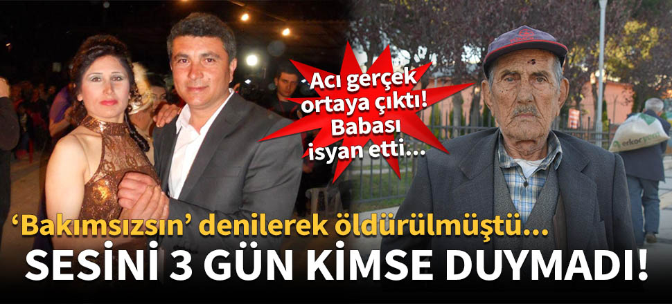 Filiz'in sesini 3 gün kimse duymadı!