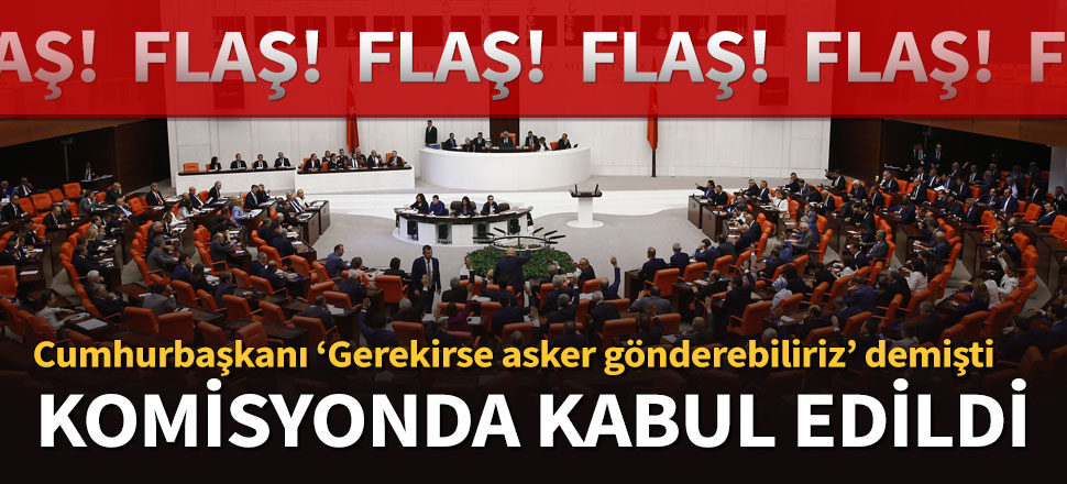 Libya ile askeri işbirliği anlaşması Meclis Dışişleri Komisyonu'nda kabul edildi