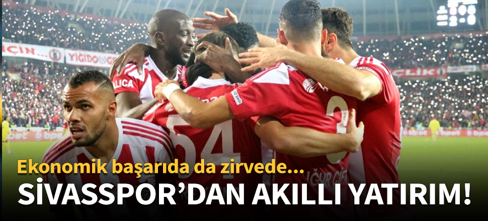 Sivasspor'dan 1.9 milyon TL'lik akıllı yatırım!