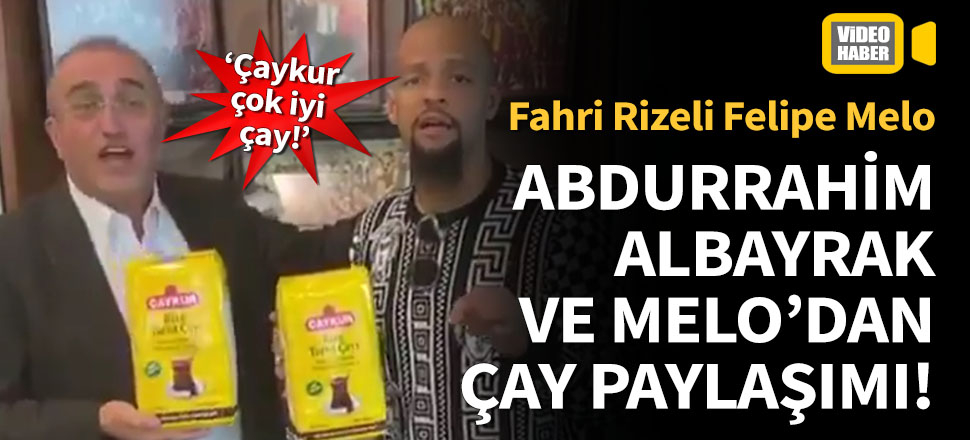 Abdurrahim Albayrak ve Melo'dan çay paylaşımı!