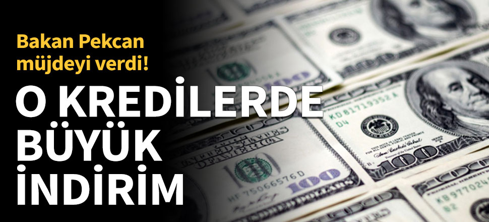 Bakan Pekcan: Eximbank’ın döviz kredi faizlerinde 100 baz puana varan indirimler yapıldı