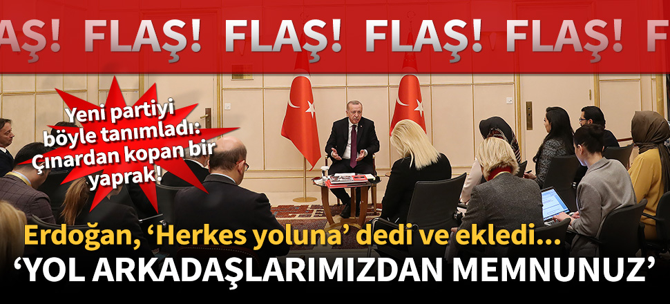 Cumhurbaşkanı Erdoğan'dan yeni parti yorumu: Herkes yoluna!