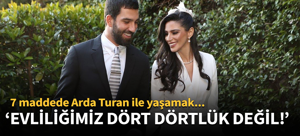7 maddede Arda Turan ile yaşamak!