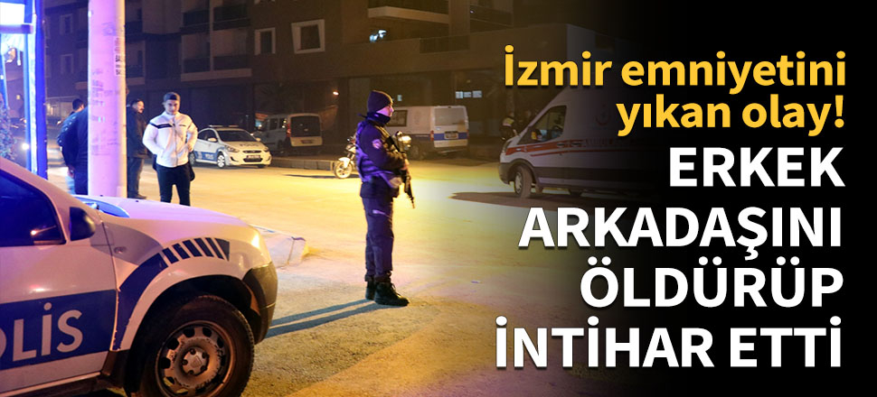 Erkek arkadaşını öldürüp intihar etti!