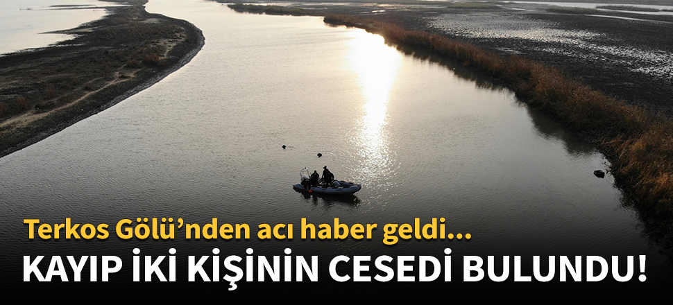 Terkos Gölü'nde 2 ceset bulundu!