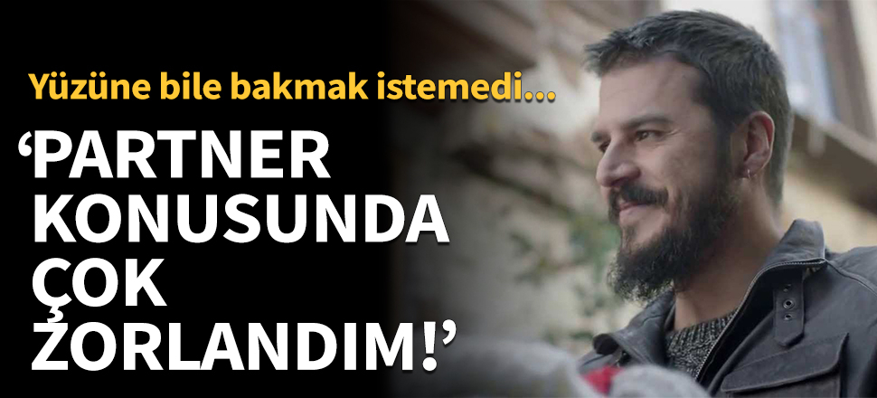 Mehmet Günsür'den partner itirafı!