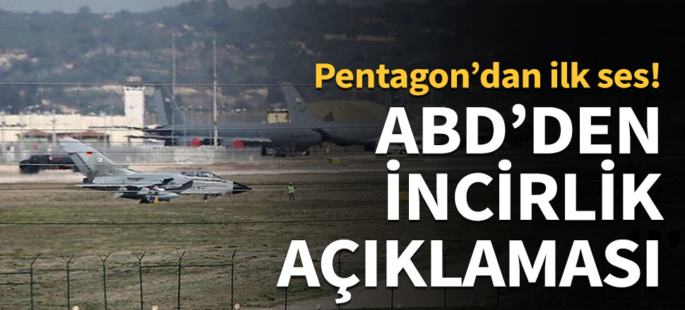 ABD'den İncirlik açıklaması...