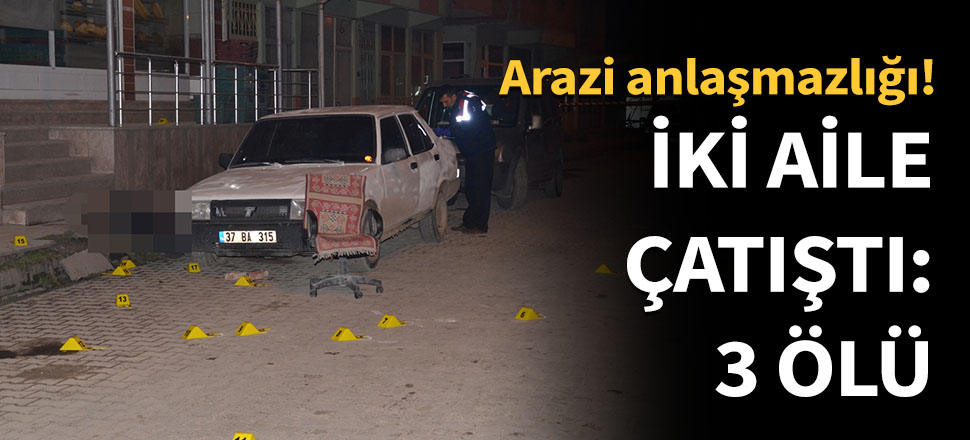 İki aile çatıştı: 3 ölü...
