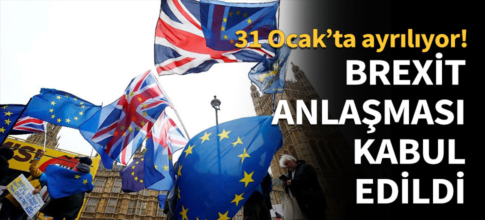 İngiltere'de Brexit anlaşması kabul edildi