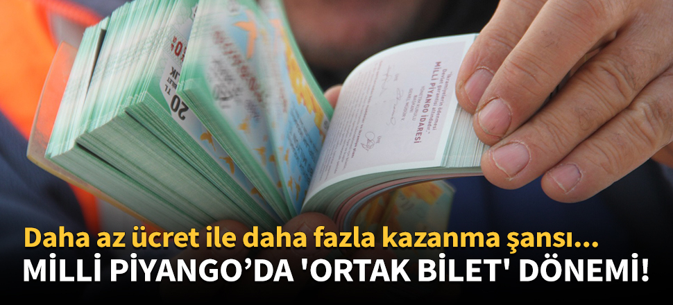 Milli Piyango'da 'ortak bilet' dönemi!