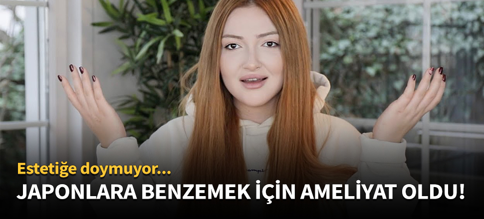Danla Bilic Japonlara benzemek için ameliyat oldu!