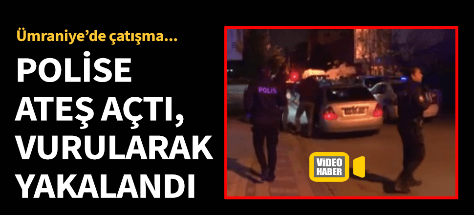 Ümraniye'de çalışma! Polis ateş açan zanlıyı vurdu