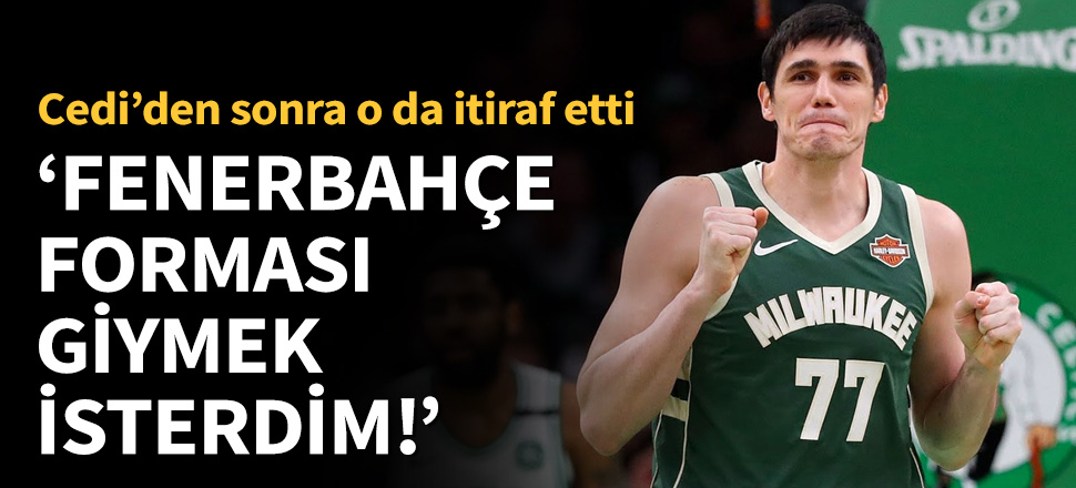 Ersan İlyasova'dan Fenerbahçe itirafı!