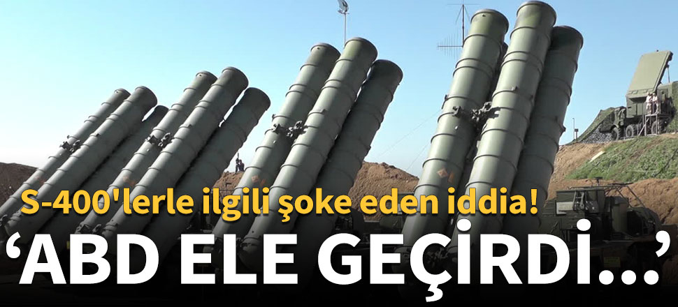ABD'nin Rus S-400'lerin bilgilerini ele geçirdiği iddia edildi