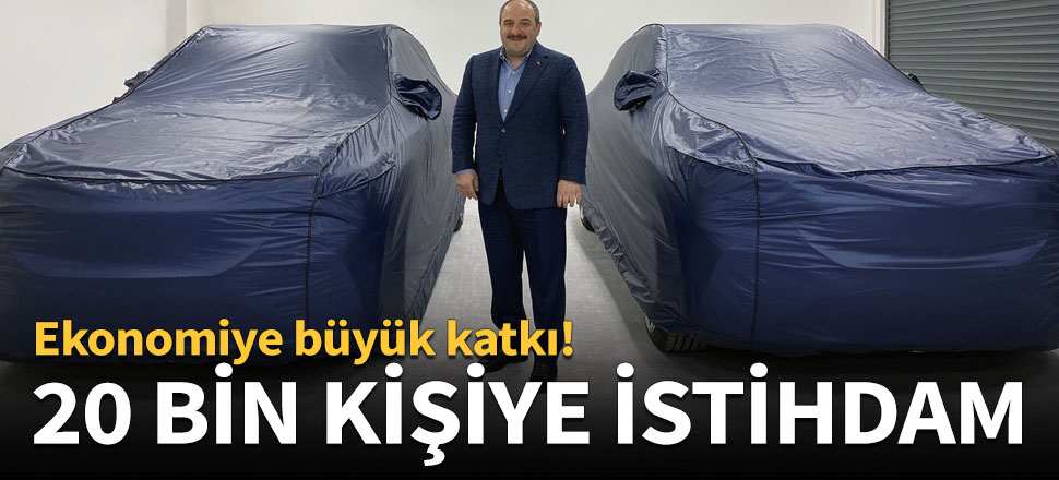 Yerli otomobil 20 bin kişiye istihdam alanı yaratacak