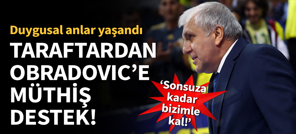 Fenerbahçe taraftarından Obradovic'e tam destek!