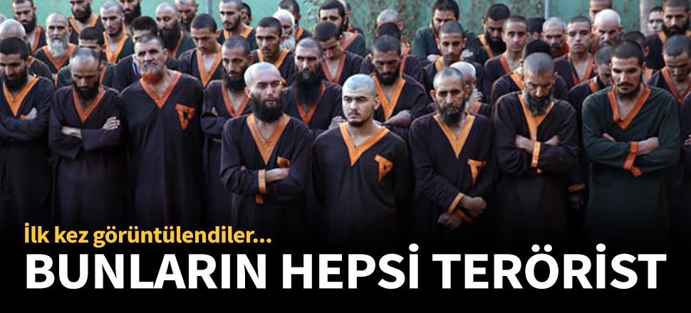 Bunların hepsi terörist! İlk kez görüntülendiler