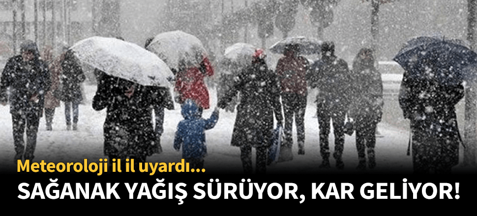 Meteoroloji il il uyardı! Kar geliyor...