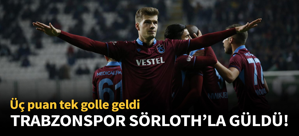 Trabzonspor, Konyaspor'u tek golle geçti!