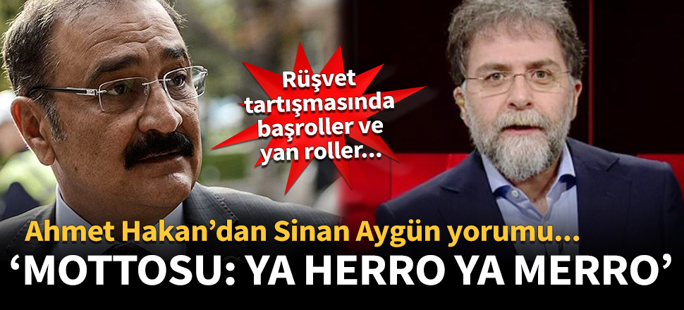 Ahmet Hakan’dan Sinan Aygün yorumu!