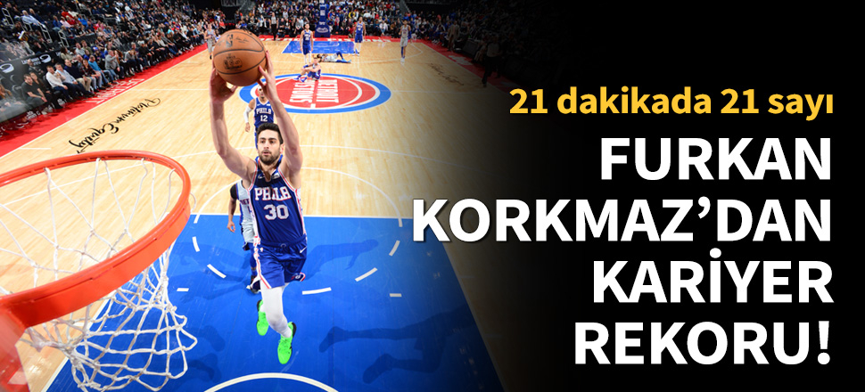 Furkan Korkmaz kariyer rekorunu kırdı!