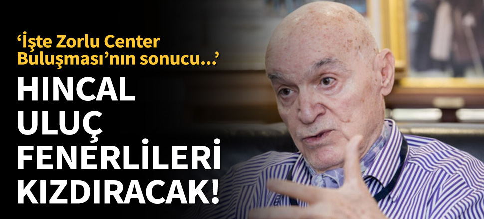 Hıncal Uluç'tan Fenerbahçelileri kızdıracak yazı!