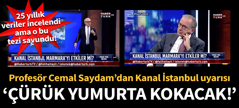 Cemal Saydam: Marmara Denizi çürük yumurta gibi kokar!