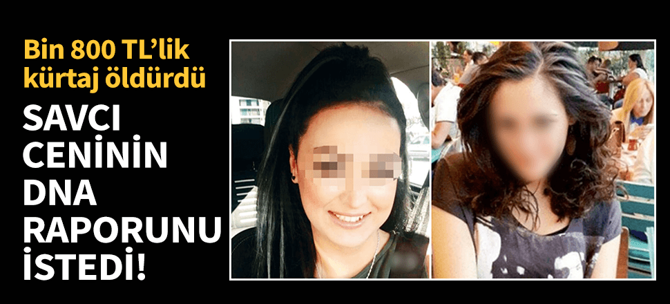 Bin 800 liralık korsan kürtaj öldürdü!
