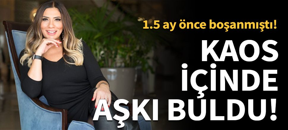 Işın Karaca kaos içinde aşkı buldu!