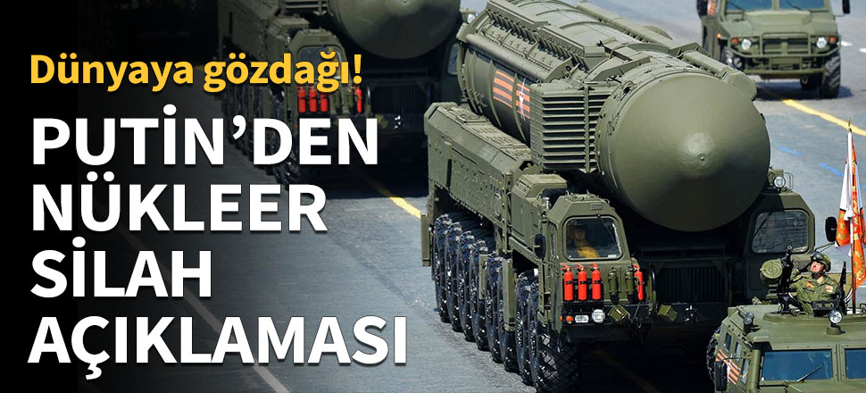 Putin'den nükleer silah açıklaması...