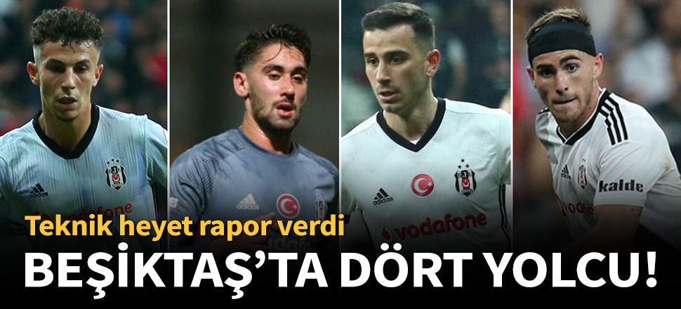Beşiktaş'ta 4 futbolcu yolcu!