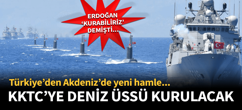 Türkiye'den Akdeniz'de yeni hamle! Deniz üssü kurulacak...