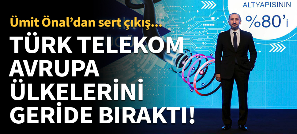 Türk Telekom Avrupa ülkelerini geride bıraktı!