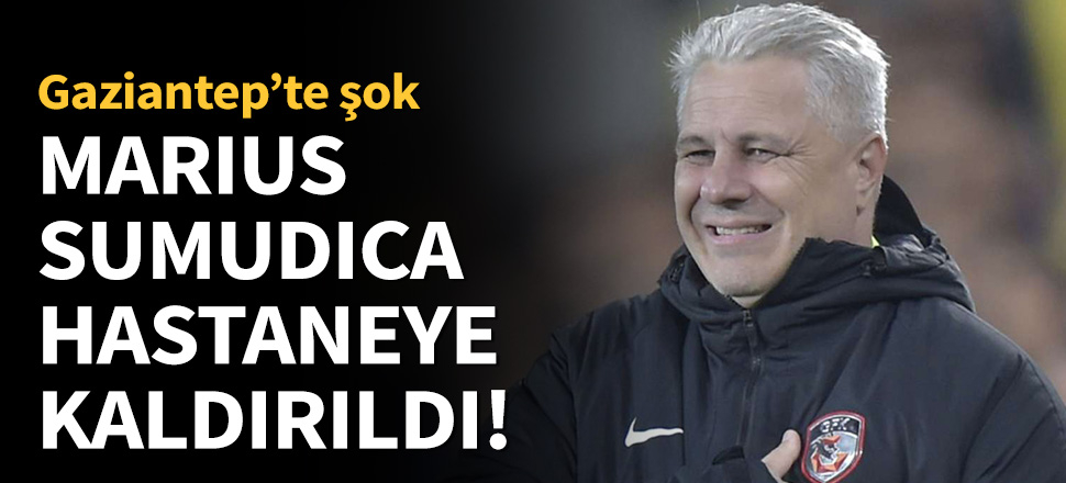 Marius Sumudica hastaneye kaldırıldı!