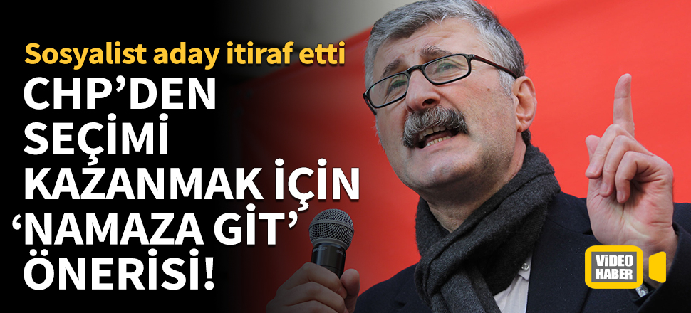 CHP'den seçimi kazanmak için 'Namaza git' önerisi!