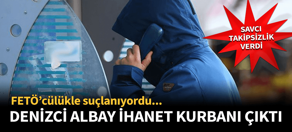 FETÖ'yle suçlanan Albay ihanet mağduru çıktı!