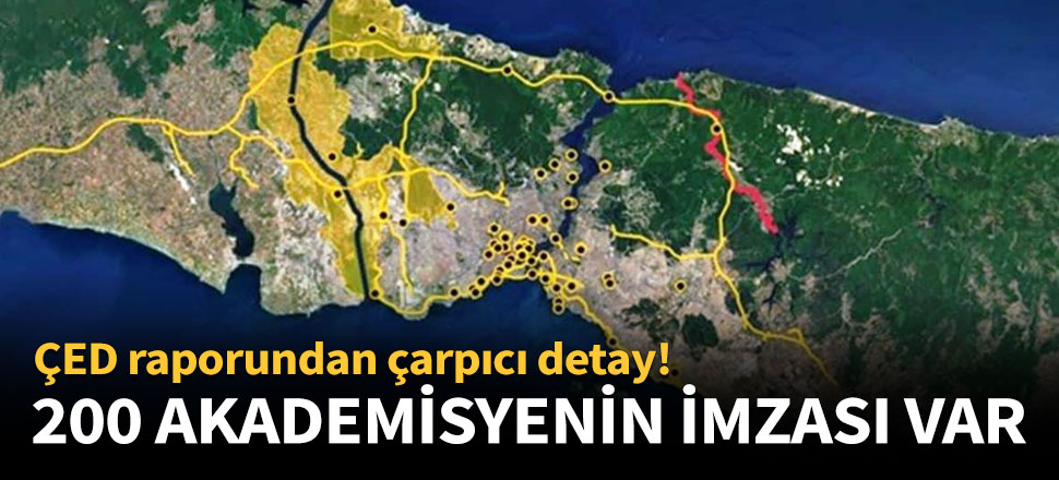 Kanal İstanbul için hazırlanan ÇED raporunu 200 akademisyen imzaladı