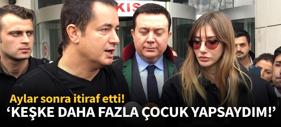 "Keşke Acun'dan 3 çocuk yapsaydım!"