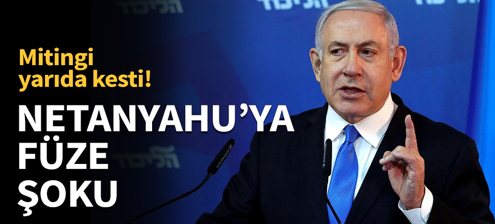 Netanyahu'ya füze şoku!