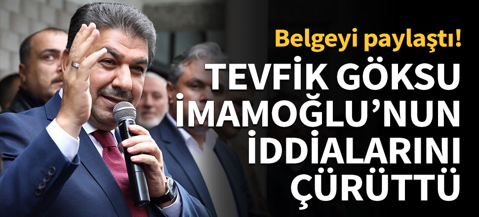 Tevfik Göksu, İmamoğlu'nun iddialarını çürüttü!