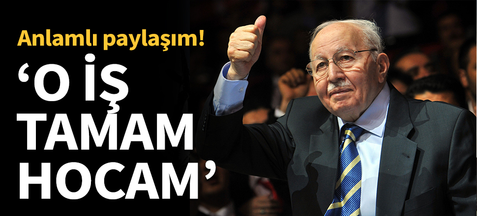 Anlamlı paylaşım: O iş tamam hocam...