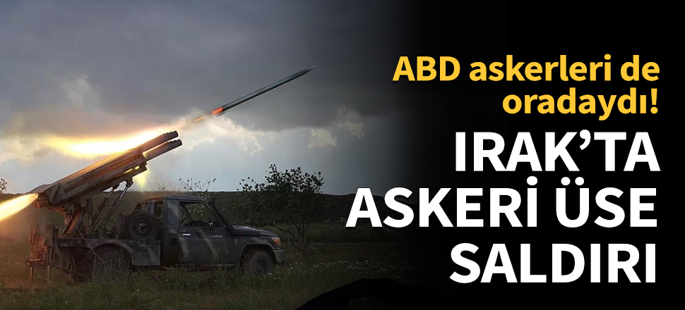ABD askerlerinin bulunduğu üsse füze saldırısı...